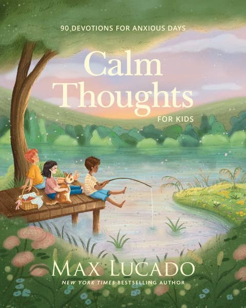 Calm Thoughts for Kids : 90 Devotions for Anxious Days
