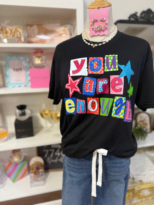 You are enough tee